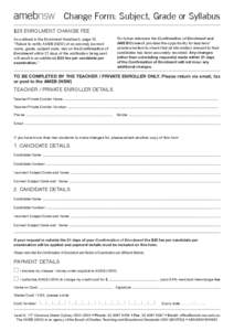 Change Form: Subject, Grade or Syllabus $25 ENROLMENT CHANGE FEE As outlined in the Enrolment Handbook, page 15, “Failure to notify AMEB (NSW) of an anomaly (correct name, grade, subject code, etc) on the Confirmation 