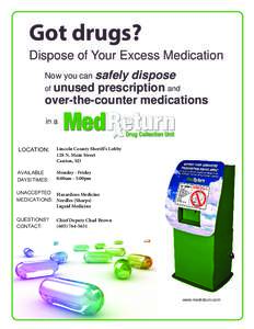 Got drugs? Dispose of Your Excess Medication Now you can safely dispose of unused prescription and