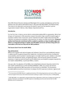 Stop AIDS Alliance Brussels, Geneva and Washington DC is a policy and advocacy partnership between the International HIV/AIDS Alliance 1 (UK) and STOP AIDS NOW! 2(the Netherlands). The annex to this document summarizes t