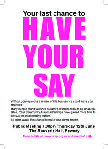 HAVE YOUR SAY Your last chance to  Without your opinions a review of this bus service could leave you