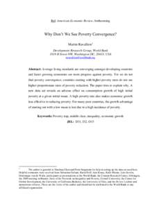 Ref: American Economic Review, forthcoming  Why Don‘t We See Poverty Convergence? Martin Ravallion1 Development Research Group, World Bank 1818 H Street NW, Washington DC, 20433, USA
