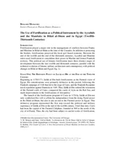 BENJAMIN MICHAUDEL INSTITUT FRANÇAIS DU PROCHE ORIENT, DAMASCUS The Use of Fortification as a Political Instrument by the Ayyubids and the Mamluks in Bila≠d al-Sha≠m and in Egypt (TwelfthThirteenth Centuries) INTROD