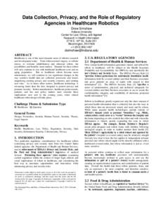 Data Collection, Privacy, and the Role of Regulatory Agencies in Healthcare Robotics Drew Simshaw Indiana University Center for Law, Ethics, and Applied Research in Health Information