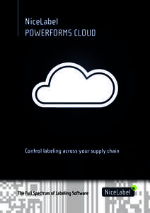 NiceLabel POWERFORMS CLOUD Control labeling across your supply chain  The Full Spectrum of Labeling Software