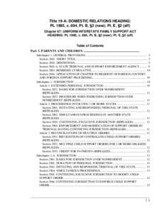 Title 19-A: DOMESTIC RELATIONS HEADING: PL 1995, c. 694, Pt. B, §2 (new); Pt. E, §2 (aff) Chapter 67: UNIFORM INTERSTATE FAMILY SUPPORT ACT HEADING: PL 1995, c. 694, Pt. B, §2 (new); Pt. E, §2 (aff) Table of Contents