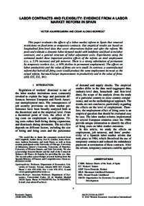 LABOR CONTRACTS AND FLEXIBILITY: EVIDENCE FROM A LABOR MARKET REFORM IN SPAIN VICTOR AGUIRREGABIRIA AND CESAR ALONSO-BORREGO∗ This paper evaluates the effects of a labor market reform in Spain that removed restrictions