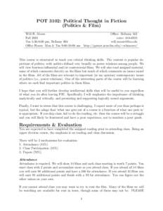 POT 3102: Political Thought in Fiction (Politics & Film) Will H. Moore Fall 2005 Tue 5:30-8:00 pm, Bellamy 004 Office Hours: Mon & Tue 9:00-10:00 am