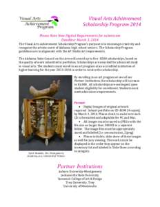 Visual Arts Achievement Scholarship Program 2014 Please Note New Digital Requirements for submission Deadline: March 3, 2014 The Visual Arts Achievement Scholarship Program’s purpose is to encourage creativity and reco