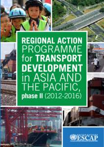 1  MINISTERIAL DECLARATION ON TRANSPORT DEVELOPMENT IN ASIA AND THE PACIFIC  We, the Ministers of transport and representatives of the members and associate members of the Economic and Social Commission for Asia and the