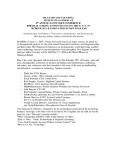 SIX YEARS AND COUNTING: TECH ELITE GATHERS AT 6th ANNUAL NANTUCKET CONFERENCE FOR DEAL-MAKING & OPEN DIALOG ON THE STATE OF TECHNOLOGY & INNOVATION IN NEW ENGLAND Invitation-only event unites 175 investors, entrepreneurs