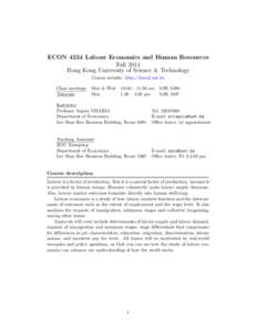 ECON 4234 Labour Economics and Human Resources Fall 2014 Hong Kong University of Science & Technology Course website: http://lmes2.ust.hk Class meetings Tutorials