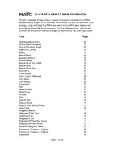 2014 VARIETY MARKET SHARE INFORMATION The 2014 Seeded Acreage Report variety information complied from MASC database as of August 7th is attached. Please note that due to insufficient crop acreage, crops with less than 5