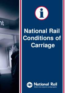 Rail transport in Great Britain / Tickets / National Rail Conditions of Carriage / Concessionary fares on the British railway network / National Rail / Penalty fare / Travel technology / Permit to travel / National Routeing Guide / Rail transport in the United Kingdom / Rail transport by country / British Rail