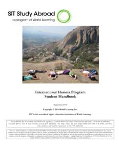 International Honors Program Student Handbook September 2014 Copyright © 2014 World Learning Inc. SIT is the accredited higher education institution of World Learning. This publication does not constitute, and should no