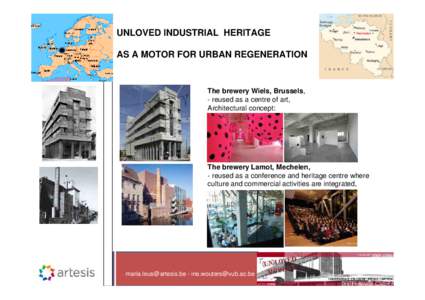 UNLOVED INDUSTRIAL HERITAGE AS A MOTOR FOR URBAN REGENERATION The brewery Wiels, Brussels, - reused as a centre of art, Architectural concept: