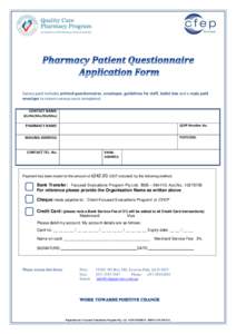 Survey pack includes printed questionnaires, envelopes, guidelines for staff, ballot box and a reply paid envelope to return surveys once completed. CONTACT NAME: (Dr/Mr/Mrs/Ms/Miss)  PHARMACY NAME: