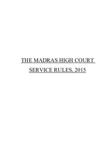 THE MADRAS HIGH COURT SERVICE RULES, 2015 THE MADRAS HIGH COURT SERVICE RULES, 2015 INDEX