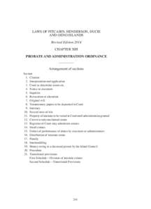 LAWS OF PITCAIRN, HENDERSON, DUCIE AND OENO ISLANDS Revised Edition 2014 CHAPTER XIII PROBATE AND ADMINISTRATION ORDINANCE Arrangement of sections