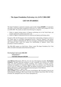 The Japan Foundation Performing Arts JAPANLIST OF AWARDEES The Japan Foundation is pleased to announce grant awards totaling $270,000 to 12 presenters and artists in the United States through the Performing Ar
