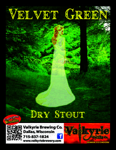Velvet Green  Dry Stout Valkyrie Brewing Co. Dallas, Wisconsin