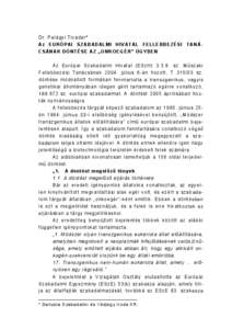 Dr. Palágyi Tivadar* Az EURÓP AI SZAB AD ALMI HIV ATAL FELLEBBEZÉSI TAN ÁCS ÁNAK DÖNTÉSE AZ „ONKOEGÉR” ÜGYBEN Az Európai Szabadalmi Hivatal (ESzH[removed]sz. Műszaki Fellebbezési Tanácsának[removed]júliu