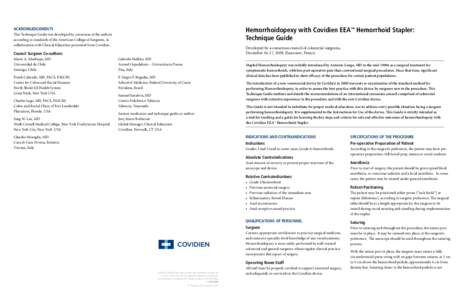 Hemorrhoidopexy with Covidien EEA™ Hemorrhoid Stapler: Technique Guide Acknowledgements This Technique Guide was developed by consensus of the authors according to standards of the American College of Surgeons, in