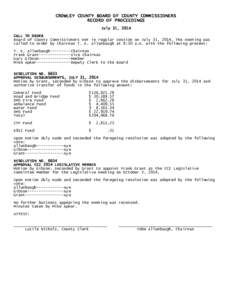 CROWLEY COUNTY BOARD OF COUNTY COMMISSIONERS RECORD OF PROCEEDINGS July 31, 2014 CALL TO ORDER Board of County Commissioners met in regular session on July 31, 2014. The meeting was called to order by Chairman T. E. Allu