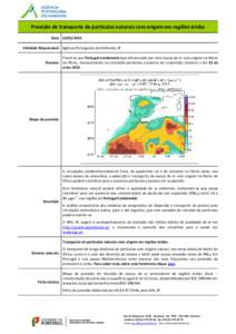 Previsão de transporte de partículas naturais com origem em regiões áridas DataEntidade Responsável Agência Portuguesa do Ambiente, IP Prevê-se que Portugal Continental seja influenciado por uma massa 