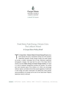 Peak Water, Peak Energy, Climate Crisis: The Collision Ahead A Carpe Diem Policy Brief T