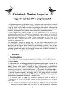 Fondation des Marais de Damphreux Rapport d’activités 2009 et programme 2010 La Fondation des Marais de Damphreux (FMD) a connu une année 2009 riche en activités et en réalisations. Elle regrette que des procédure