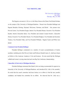 MAY MEETING, 2000 The University of Michigan Ann Arbor Thursday, May 18, 2000 The Regents convened at 1:45 p.m. in the Music Room at the Henry Ford Estate-Fairlane on the campus of the University of Michigan-Dearborn. Pr