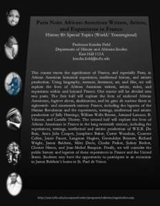 Paris Noir: African-American Writers, Artists, and Expatriates in France History 80: Special Topics (World/ Transregional) Professor Kendra Field Department of History and Africana Studies East Hall 113A