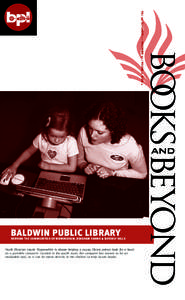 FALL 07, September 1 – november 30 / Volume 4. Issue 4  baldwin public library serving the communities of birmingham, bingham farms & beverly hills Youth librarian Laurie Slagenwhite is shown helping a young library pa