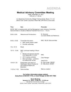 AGENDA Medical Advisory Committee Meeting Friday, November 16, 2012 9:00 am to 11:30 am At: Clackamas Community College Training Center, Room[removed]Town Center Loop East, Wilsonville, OR[removed]I-5 Exit 283)