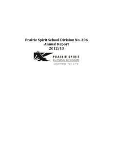 Prairie Spirit School Division No. 206 Annual Report[removed] Table of Contents Letter of transmittal ................................................................................................................. 1