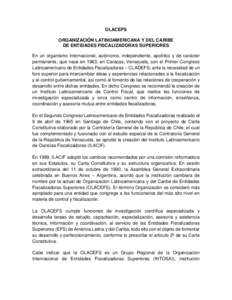 OLACEFS ORGANIZACIÓN LATINOAMERICANA Y DEL CARIBE DE ENTIDADES FISCALIZADORAS SUPERIORES En un organismo internacional, autónomo, independiente, apolítico y de carácter permanente, que nace en 1963, en Caracas, Venez