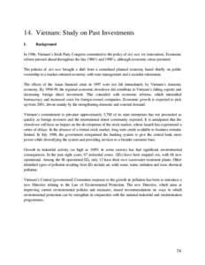 14. Vietnam: Study on Past Investments I. Background  In 1986, Vietnam’s Sixth Party Congress committed to the policy of doi moi (or renovation). Economic