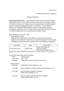 April 30, 2013 Mitsubishi Tanabe Pharma Corporation Change of Directors Osaka, Japan, April 30, [removed]Today, Mitsubishi Tanabe Pharma Corporation (President & Representative Director, CEO, Michihiro Tsuchiya) announc