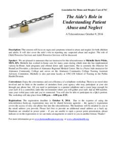 Association for Home and Hospice Care of NC  The Aide’s Role in Understanding Patient Abuse and Neglect A Teleconference October 9, 2014
