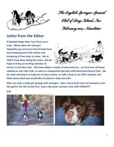 The English Springer Spaniel Club of Long Island, Inc. February 2015 Newsletter Letter from the Editor A belated Happy New Year from yours