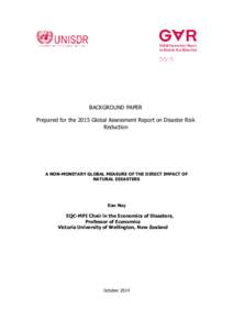 BACKGROUND PAPER Prepared for the 2015 Global Assessment Report on Disaster Risk Reduction A NON-MONETARY GLOBAL MEASURE OF THE DIRECT IMPACT OF NATURAL DISASTERS