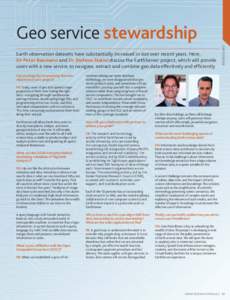 Geo service stewardship Can you begin by summarising the main objectives of your project? PB: Today, users of geo data spend a large proportion of their time finding the right data – navigating through cumbersome