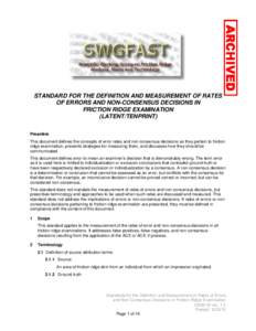 STANDARD FOR THE DEFINITION AND MEASUREMENT OF RATES OF ERRORS AND NON-CONSENSUS DECISIONS IN FRICTION RIDGE EXAMINATION (LATENT/TENPRINT) Preamble This document defines the concepts of error rates and non-consensus deci