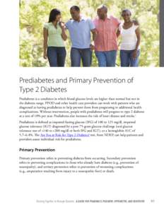 Prediabetes and Primary Prevention of Type 2 Diabetes Prediabetes is a condition in which blood glucose levels are higher than normal but not in the diabetes range. PPOD and other health care providers can work with pati