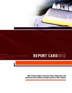 REPORT CARD2012 W E S T V I R G I N I A  We st Vir g inia H ig he r Ed uca tio n Po lic y C o m missio n a nd