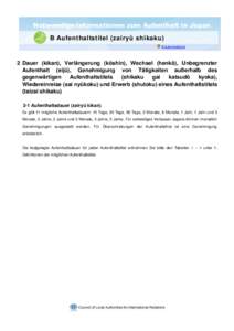 Notwendige Informationen zum Aufenthalt in Japan B Aufenthaltstitel (zairyû shikaku) B Aufenthaltstitel 2 Dauer (kikan), Verlängerung (kôshin), Wechsel (henkô), Unbegrenzter Aufenthalt (eijû), Genehmigung von Tätig