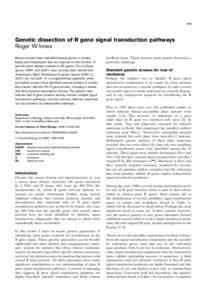 299  Genetic dissection of R gene signal transduction pathways Roger W Innes Mutant screens have identified several genes in tomato, barley and Arabidopsis that are required for the function of