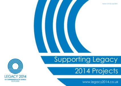 Supporting Legacy 2014 Projects  Version 3: @ 02 July 2014 Supporting Legacy 2014 Projects