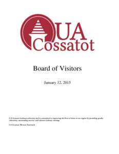 Board of Visitors January 12, 2015 UA Cossatot embraces diversity and is committed to improving the lives of those in our region by providing quality education, outstanding service, and relevant industry training. UA Cos