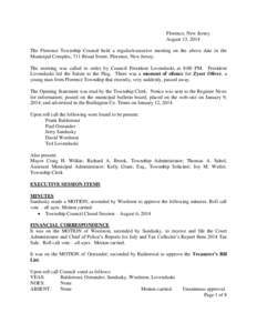 Florence, New Jersey August 13, 2014 The Florence Township Council held a regular/executive meeting on the above date in the Municipal Complex, 711 Broad Street, Florence, New Jersey. The meeting was called to order by C